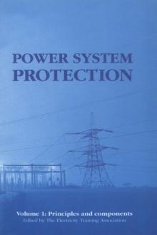 Power System Protection : Principles and components, Volume 1