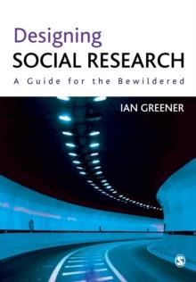 Designing Social Research : A Guide for the Bewildered