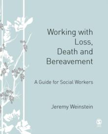 Working with Loss, Death and Bereavement : A Guide for Social Workers