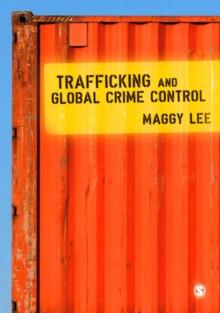 Trafficking and Global Crime Control