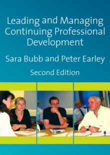 Leading & Managing Continuing Professional Development : Developing People, Developing Schools