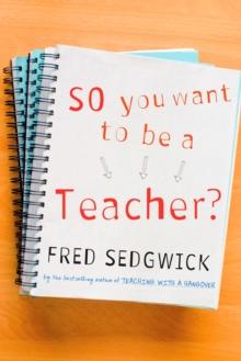 So You Want to be a Teacher? : A Guide for Prospective Student Teachers