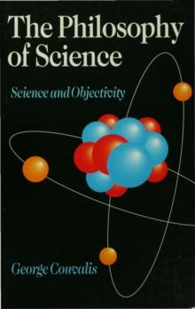 The Philosophy of Science : Science and Objectivity