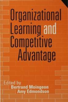 Organizational Learning and Competitive Advantage