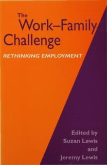 The Work-Family Challenge : Rethinking Employment