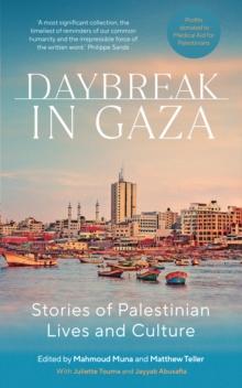 Daybreak in Gaza : Stories of Palestinian Lives and Culture