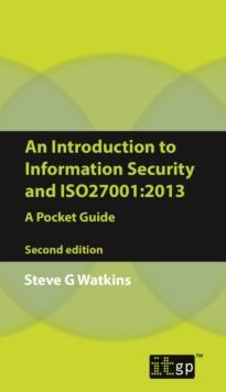 An Introduction to Information Security and ISO27001:2013 : A Pocket Guide