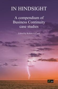 In Hindsight : A compendium of Business Continuity case studies