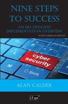 Nine Steps to Success: An ISO 27001 Implementation Overview