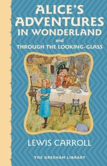 Alice's Adventures in Wonderland and Through the Looking Glass