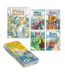 William Wallace; Robert Bruce; Mary Queen of Scots; Rob Roy; Bonnie Prince Charlie 5 book pack : Scottish History - Heroes and Heroines