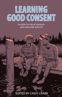 Learning Good Consent : On Healthy Relationships and Survivor Support