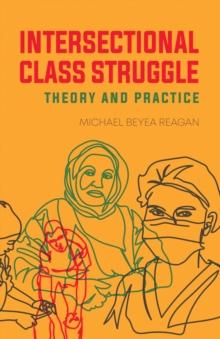 Intersectional Class Struggle : Theory and Practice