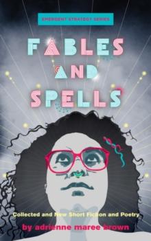 Fables And Spells : Collected and New Short Fiction and Poetry