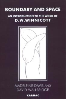 Boundary and Space : An Introduction to the Work of D.W. Winnicott