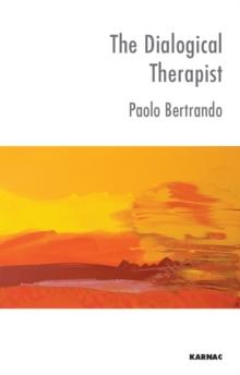 The Dialogical Therapist : Dialogue in Systemic Practice