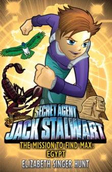 Jack Stalwart: The Mission to find Max : Egypt: Book 14