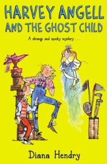 Harvey Angell And The Ghost Child