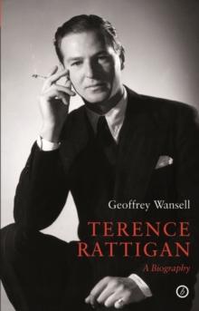 Terence Rattigan: A Biography