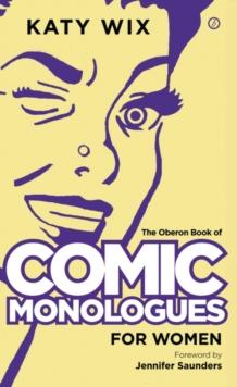 The Methuen Book of Comic Monologues for Women : Volume One