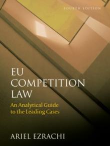 EU Competition Law : An Analytical Guide to the Leading Cases