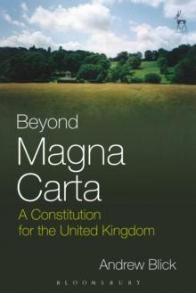 Beyond Magna Carta : A Constitution for the United Kingdom