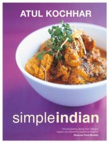 Simple Indian : The Fresh Tastes of Indians Cuisine