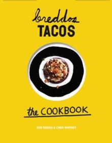 Breddos Tacos : The Cookbook