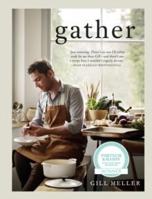 Gather : Simple, Seasonal Recipes from Gill Meller, Head Chef at River Cottage