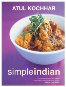 Simple Indian : The Fresh Tastes of Indian's Cuisine