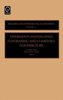 Experiments Investigating Fundraising and Charitable Contributors