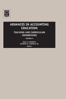 Advances in Accounting Education : Teaching and Curriculum Innovations