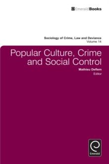 Popular Culture, Crime and Social Control