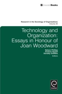 Technology and Organization : Essays in Honour of Joan Woodward