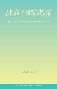 Living a Countersign : From Iona to basic Christian communities