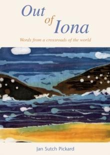 Out of Iona : Words from a crossroads of the world