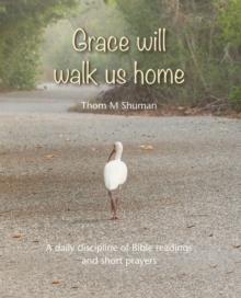 Grace Will Walk Us Home