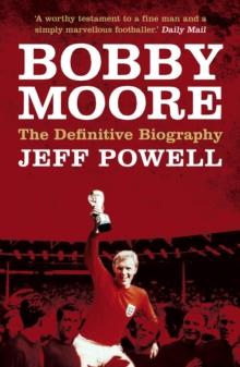 Bobby Moore : The Definitive Biography