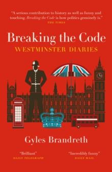 Breaking the Code : Westminster Diaries