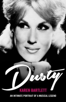 Dusty : An Intimate Portrait of a Musical Legend