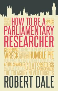 In The Thick of It : How to be a Parliamentary Staffer