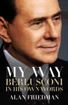 My Way : Berlusconi in His Own Words