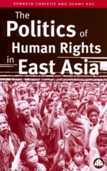 The Politics of Human Rights in East Asia