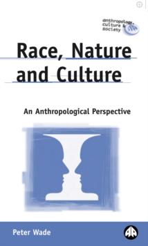 Race, Nature and Culture : An Anthropological Perspective