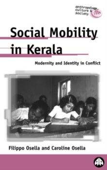 Social Mobility in Kerala : Modernity and Identity in Conflict