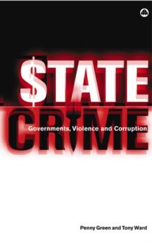 State Crime : Governments, Violence and Corruption