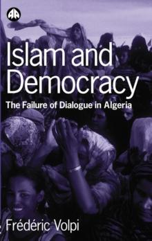 Islam and Democracy : The Failure of Dialogue in Algeria