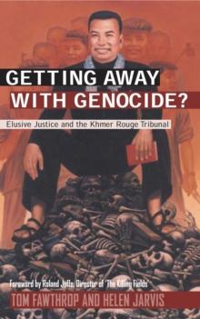 Getting Away with Genocide? : Elusive Justice and the Khmer Rouge Tribunal