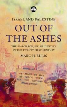 Israel and Palestine - Out of the Ashes : The Search For Jewish Identity in the Twenty-First Century