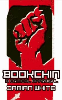 Bookchin : A Critical Appraisal